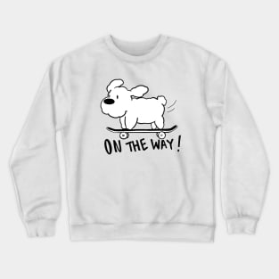 DOG ON THE WAY Crewneck Sweatshirt